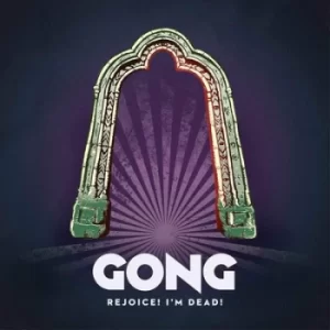 image of Rejoice Im Dead by Gong CD Album