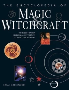 Image of The Encyclopaedia of Magic and Witchcraft by Susan Greenwood Paperback