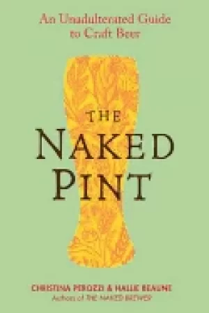 Image of naked pint an unadulterated guide to craft beer