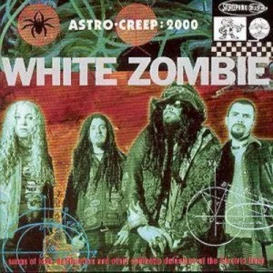 image of Astro Creep 2000 Songs of Love Destruction and Other Synthetic Delusions Of by White Zombie CD Album