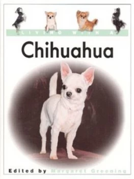 Image of Living with a Chihuahua by Margaret Greening Hardback