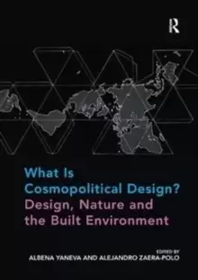 Image of What Is Cosmopolitical Design? Design, Nature and the Built Environment