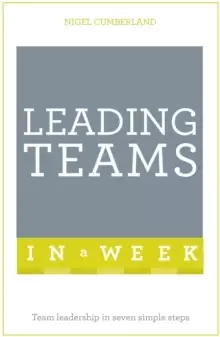 Image of Leading Teams In A Week : Team Leadership In Seven Simple Steps
