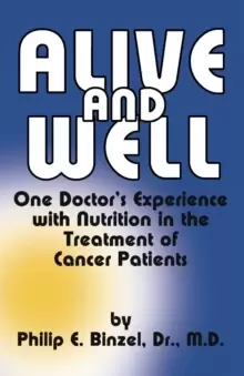 Image of Alive & Well : One Doctor's Experience with Nutrition in the Treatment of