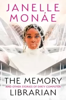 Image of The Memory Librarian : And Other Stories of Dirty Computer