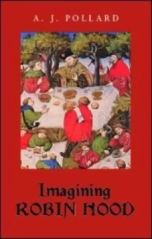 Image of Imagining Robin Hood by A. J. Pollard