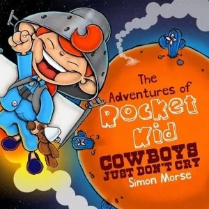 Image of The Adventures of Rocket Kid Cowboys Just Don't Cry Paperback / softback 2015