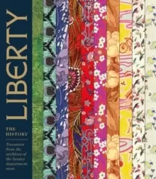 Image of Liberty: The History : Treasures from the archives of the luxury department store