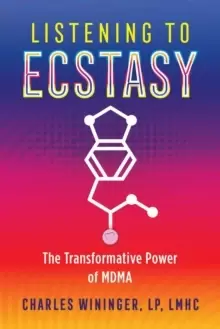 Image of Listening to Ecstasy : The Transformative Power of MDMA