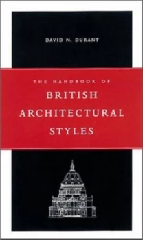 Image of The Handbook of British Architectural Styles by David N. Durant Paperback