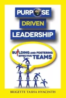 Image of Purpose Driven Leadership : Building and Fostering Effective Teams