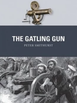 Image of The Gatling Gun by Peter Smithurst Paperback