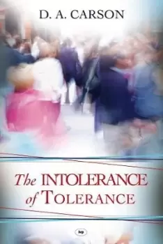 Image of The Intolerance of Tolerance by D A Carson