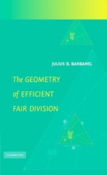 Image of The Geometry of Efficient Fair Division by Julius B. Barbanel Hardback