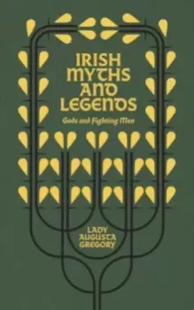 Image of Irish Myths and Legends : Gods and Fighting Men