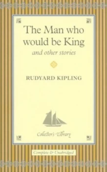 Image of The Man Who Would Be King and Other Stories by Rudyard Kipling Hardback