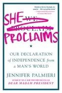 Image of she proclaims our declaration of independence from a mans world