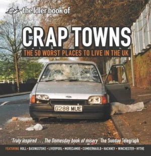 Image of The Idler Book of Crap Towns by Sam Jordison and Dan Kieran Hardback