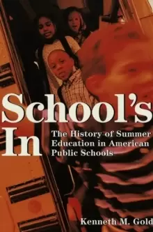 Image of School's In : The History of Summer Education in American Public Schools