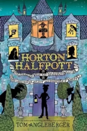 Image of Horton Halfpott or The fiendish mystery of Smugwick Manor or The loosening of MLady Luggertucks corset by Tom Angleberger
