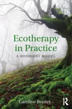 Image of Ecotherapy in PracticeA Buddhist Model