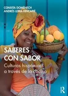 Image of Saberes con sabor : Culturas hispanicas a traves de la cocina