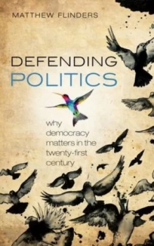 Image of Defending politics by Matthew Flinders
