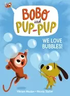 Image of we love bubbles bobo and pup pup a graphic novel