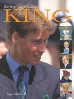 Image of The Boy Who Would Be King by Nigel Blundell and Anwar Hussein Hardback