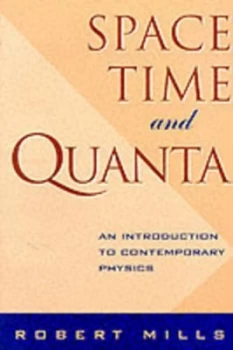 Image of Space Time and Quanta by Robert Mills Paperback