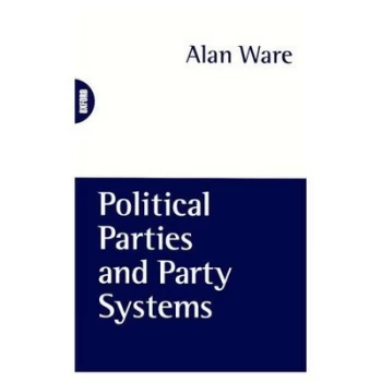 Image of Political Parties and Party Systems by Alan Ware Paperback