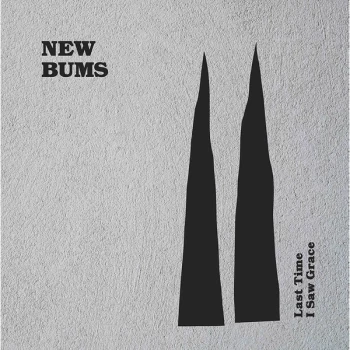 Image of New Bums - Last Time I Saw Grace Vinyl