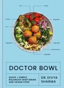 Image of Doctor Bowl : Quick + Simple Balanced Vegetarian and Vegan Food