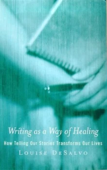 Image of Writing As a Way of Healing by Louise De Salvo Paperback