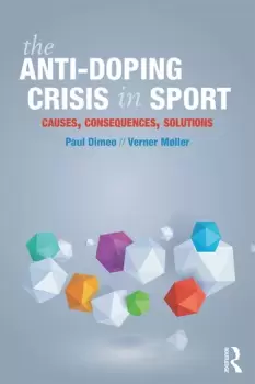 Image of The Anti-Doping Crisis in SportCauses Consequences Solutions