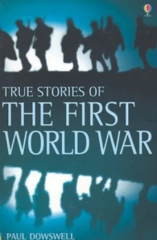 Image of True Stories of the First World War by Paul Dowswell Paperback