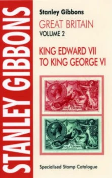 Image of Stanley Gibbons Great Britain Vol. 2 King Edward Vii to King George Vi by Stanley Gibbons Ltd Book