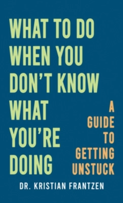 Image of What to Do When You Don't Know What You're Doing Paperback / softback