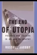 Image of end of utopia politics and culture in an age of apathy