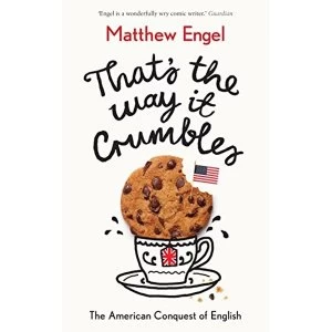 Image of That's The Way It Crumbles The American Conquest of the English Language Paperback / softback 2018