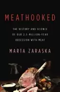 Image of meathooked the history and science of our 25 million year obsession with me