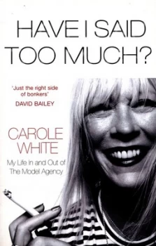 Image of Have I Said Too Much by Carole White Paperback