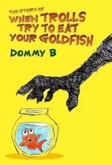 Image of The Story of When Trolls Try to Eat Your Goldfish