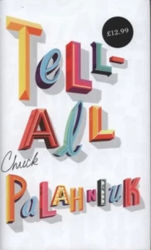 Image of Tell-All by Chuck Palahniuk Hardback