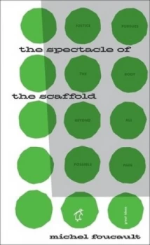 Image of The Spectacle of the Scaffold by Michel Foucault Paperback