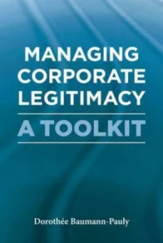 Image of Managing Corporate Legitimacy by Dorothe Baumann-Pauly Hardback
