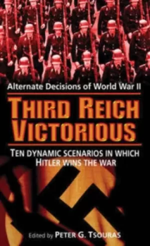 Image of Third Reich victorious by Peter G. Tsouras