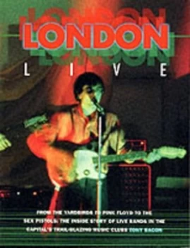 Image of London Live by Tony Bacon Paperback