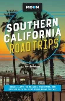 Image of Moon Southern California Road Trips : Drives along the Beaches, Mountains, and Deserts with the Best Stops along the Way