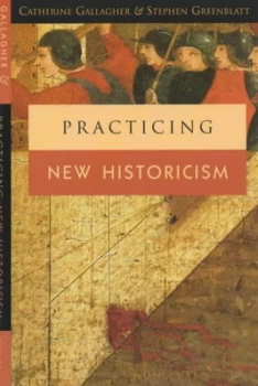 Image of Practicing New Historicism by Catherine Gallagher Paperback